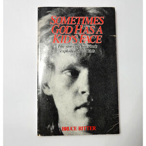 Sometimes God Has A Kid's Face Bruce Ritter Letters From Covenant House PB 1988